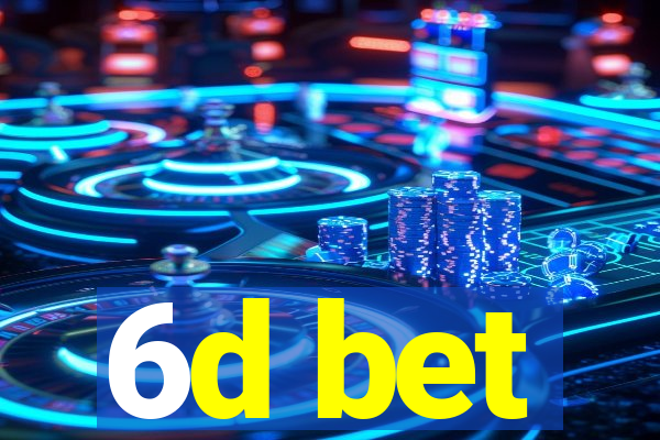 6d bet